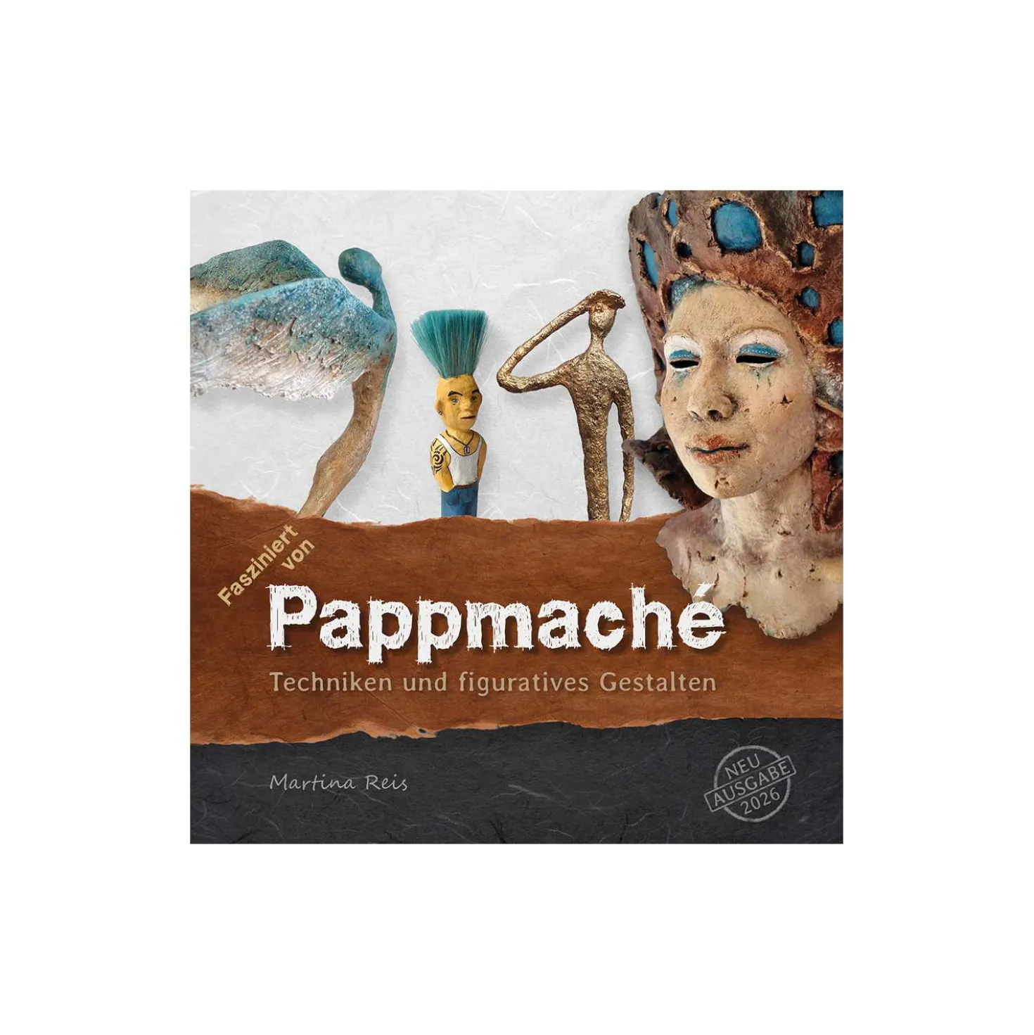 Fasziniert von Pappmaché - Techniken und figuratives Gestalten