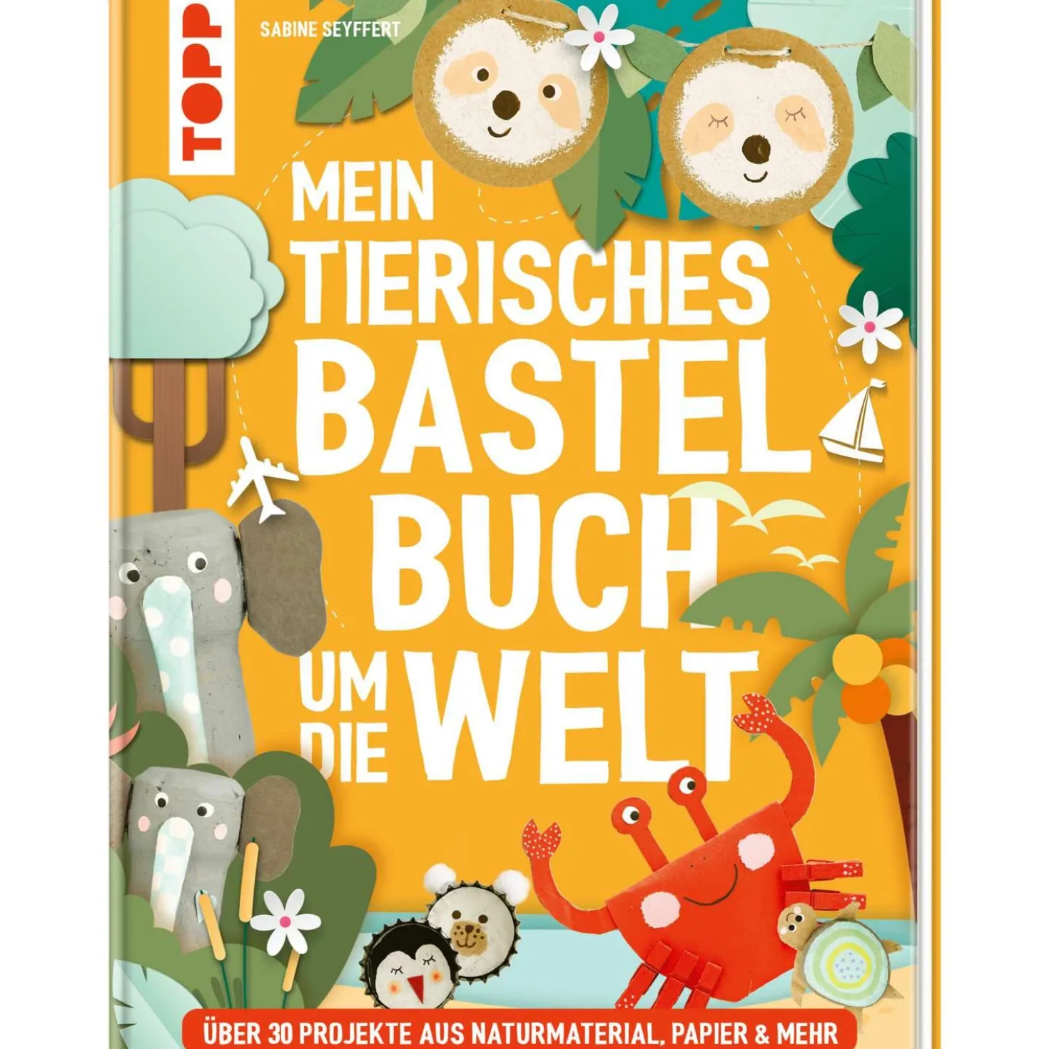 Mein tierisches Bastelbuch um die Welt